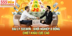 Đại Lý 555win - Khởi Nghiệp 0 Đồng, Chiết Khấu Cực Cao