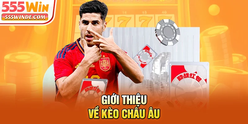 Giới thiệu về kèo châu Âu